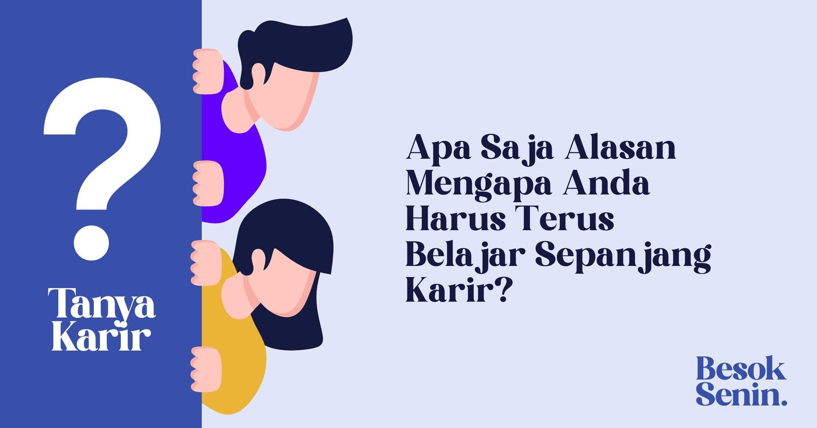 Apa Saja Alasan Mengapa Anda Harus Terus Belajar Sepanjang Karir?